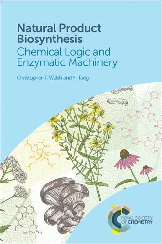 Cover image for Natural Product Biosynthesis: Chemical Logic and Enzymatic Machinery