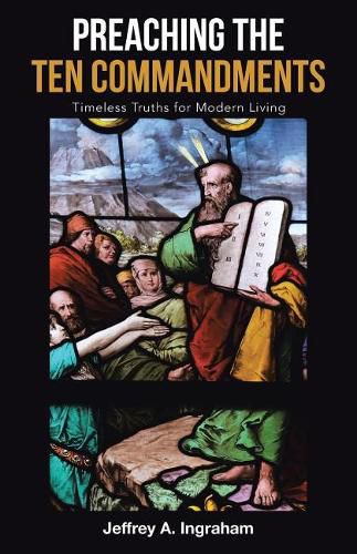 Cover image for Preaching the Ten Commandments: Timeless Truths for Modern Living