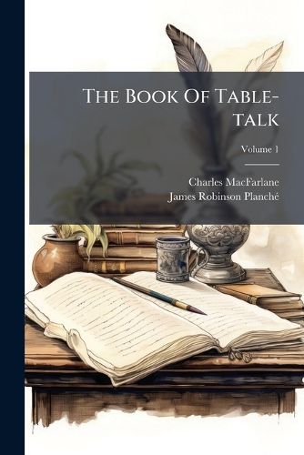 Cover image for The Book of Table-Talk, Volume 1