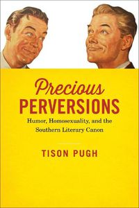 Cover image for Precious Perversions: Humor, Homosexuality, and the Southern Literary Canon