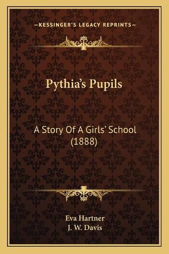 Cover image for Pythia's Pupils: A Story of a Girls' School (1888)