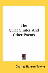 Cover image for The Quiet Singer and Other Poems