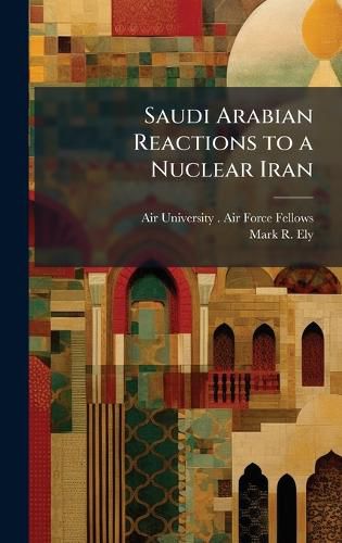 Cover image for Saudi Arabian Reactions to a Nuclear Iran
