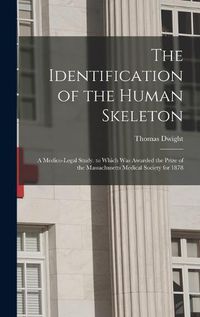 Cover image for The Identification of the Human Skeleton