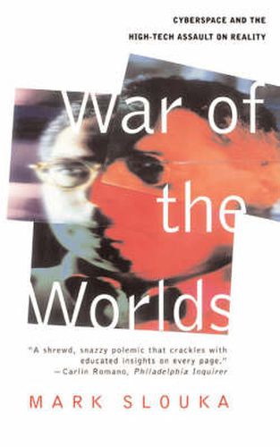 Cover image for War of the Worlds: Cyberspace and the High-tech Assault on Reality