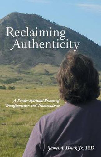 Cover image for Reclaiming Authenticity: A Psycho-Spiritual Process of Transformation and Transcendence