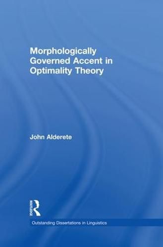 Cover image for Morphologically Governed Accent in Optimality Theory