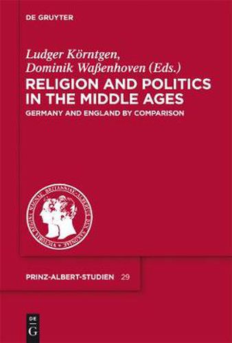 Cover image for Religion and Politics in the Middle Ages: Germany and England by Comparison