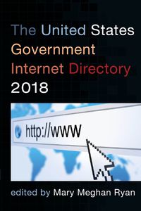 Cover image for The United States Government Internet Directory 2018