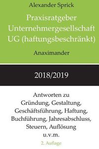 Cover image for Praxisratgeber Unternehmergesellschaft UG (haftungsbeschrankt) 2018/2019: Antworten zu Grundung, Gestaltung, Geschaftsfuhrung, Haftung, Buchfuhrung, Jahresabschluss, Steuern, Aufloesung u.v.m.