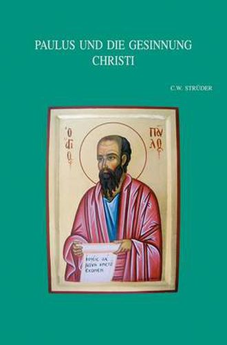 Cover image for Paulus Und Die Gesinnung Christi: Identitat Und Entscheidungsfindung Aus Der Mitte Von 1Kor 1-4