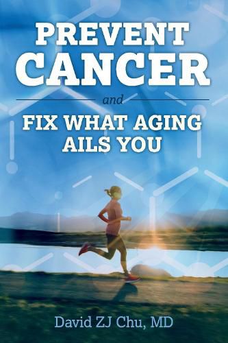 Cover image for PREVENT CANCER AND FIX WHAT AGING AILS YOU