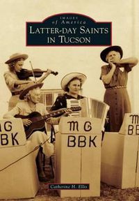Cover image for Latter-Day Saints in Tucson
