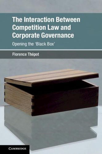 Cover image for The Interaction Between Competition Law and Corporate Governance: Opening the 'Black Box