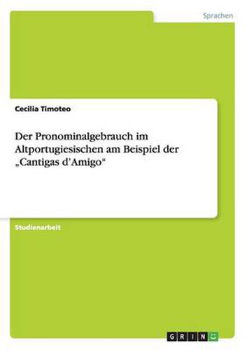 Cover image for Der Pronominalgebrauch im Altportugiesischen am Beispiel der  Cantigas d'Amigo