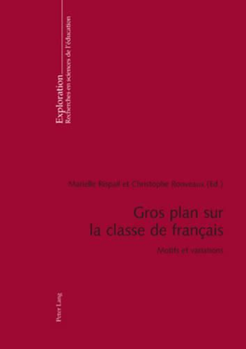 Gros Plan Sur La Classe de Francais: Motifs Et Variations