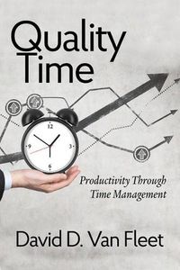 Cover image for Quality Time: Productivity Through Time Management