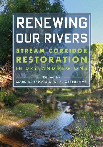 Cover image for Renewing Our Rivers: Stream Corridor Restoration in Dryland Regions