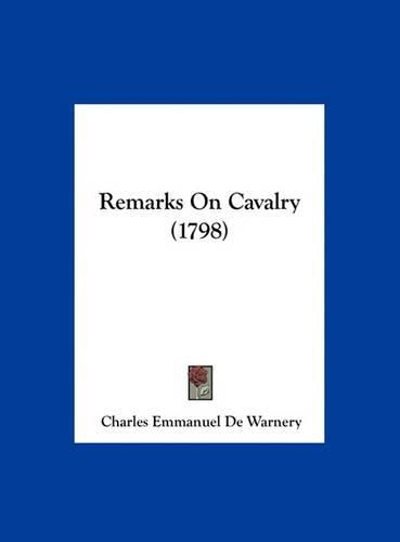 Cover image for Remarks on Cavalry (1798)