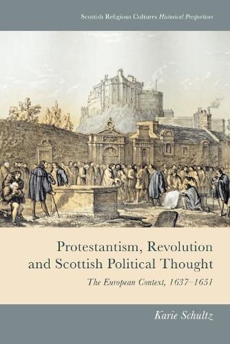 Cover image for Protestantism, Revolution and Scottish Political Thought