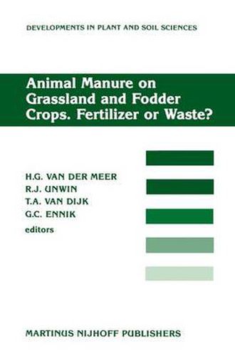 Cover image for Animal Manure on Grassland and Fodder Crops.Fertilizer or Waste?: Proceedings of an International Symposium of the European Grassland Federation, Wageningen, The Netherlands, 31 August-3 September 1987