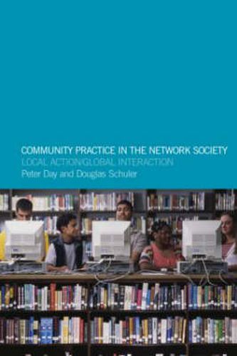 Cover image for Community Practice in the Network Society: Local Action / Global Interaction