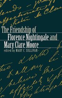 Cover image for The Friendship of Florence Nightingale and Mary Clare Moore