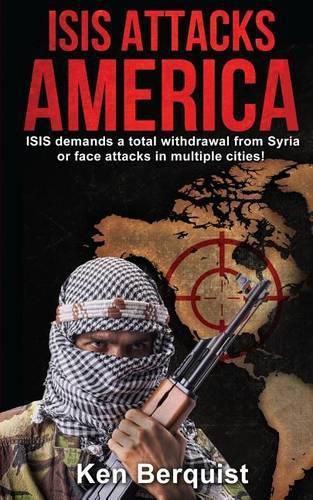 Cover image for ISIS Attacks America: ISIS demands a total withdrawal from Syria or face attacks in multiple cities!