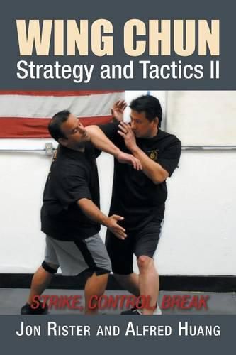 Cover image for Wing Chun Strategy and Tactics II: Strike, Control, Break