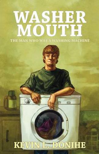 Cover image for Washer Mouth: The Man Who Was a Washing Machine