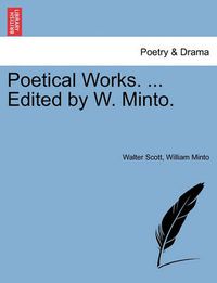 Cover image for Poetical Works. ... Edited by W. Minto.