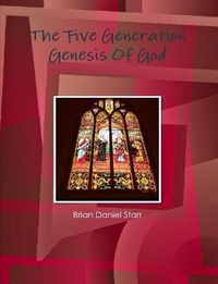 Cover image for The Five Generation Genesis Of God