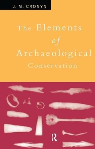 Cover image for Elements of Archaeological Conservation