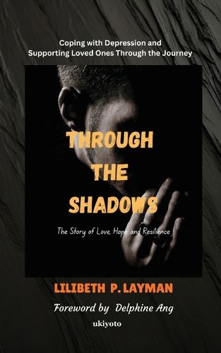Cover image for Through the Shadows Coping with Depression and Supporting Loved Ones Through the Journey