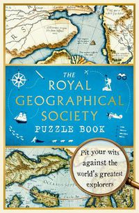 Cover image for The Royal Geographical Society Puzzle Book: Pit your wits against the world's greatest explorers