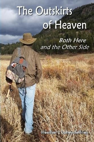 Cover image for The Outskirts of Heaven - Both Here and The Other Side