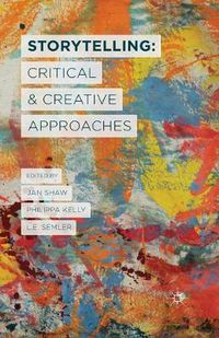 Cover image for Storytelling: Critical and Creative Approaches