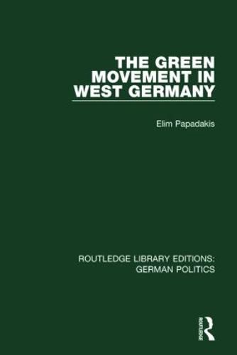 Cover image for The Green Movement in West Germany (RLE: German Politics)