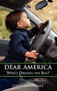 Cover image for Dear America: Who's Driving the Bus?