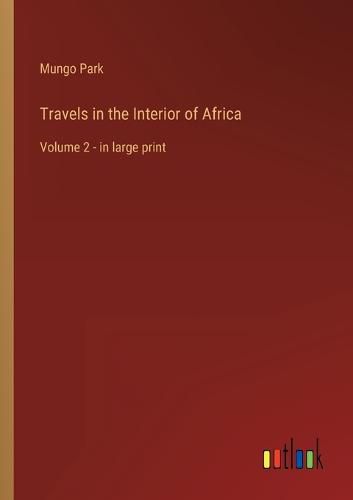 Travels in the Interior of Africa