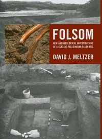 Cover image for Folsom: New Archaeological Investigations of a Classic Paleoindian Bison Kill