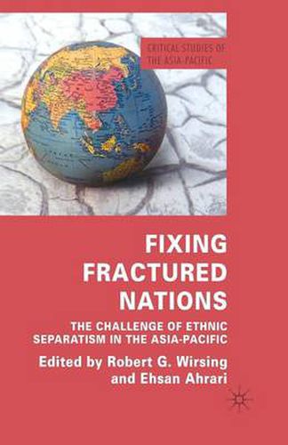 Cover image for Fixing Fractured Nations: The Challenge of Ethnic Separatism in the Asia-Pacific