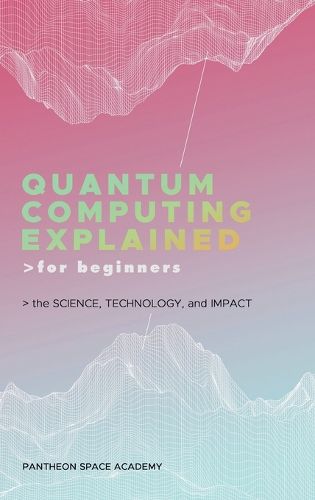 Cover image for Quantum Computing Explained for Beginners