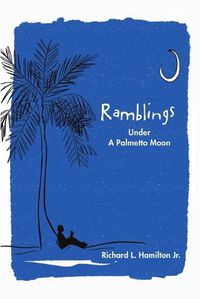 Cover image for Ramblings: Under a Palmetto Moon