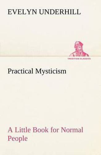 Cover image for Practical Mysticism A Little Book for Normal People