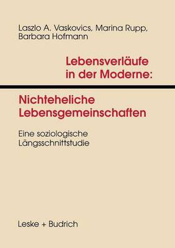 Cover image for Lebensverlaufe in der Moderne 1 Nichteheliche Lebensgemeinschaften: Eine soziologische Langsschnittstudie