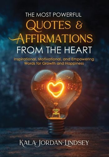 Cover image for The Most Powerful Quotes and Affirmations From the Heart