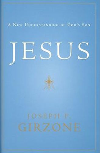 Cover image for Jesus: A New Understanding of God's Son