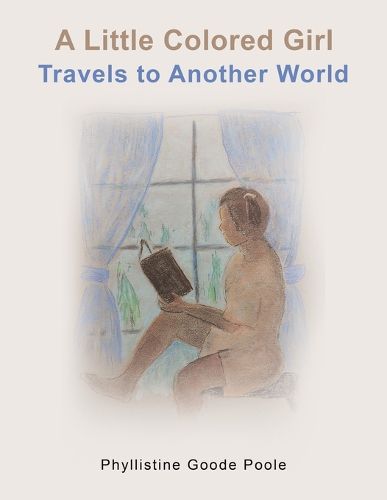 Cover image for A Little Colored Girl Travels to Another World