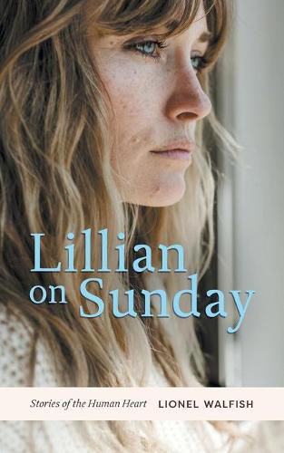 Cover image for Lillian on Sunday: Stories of the Human Heart